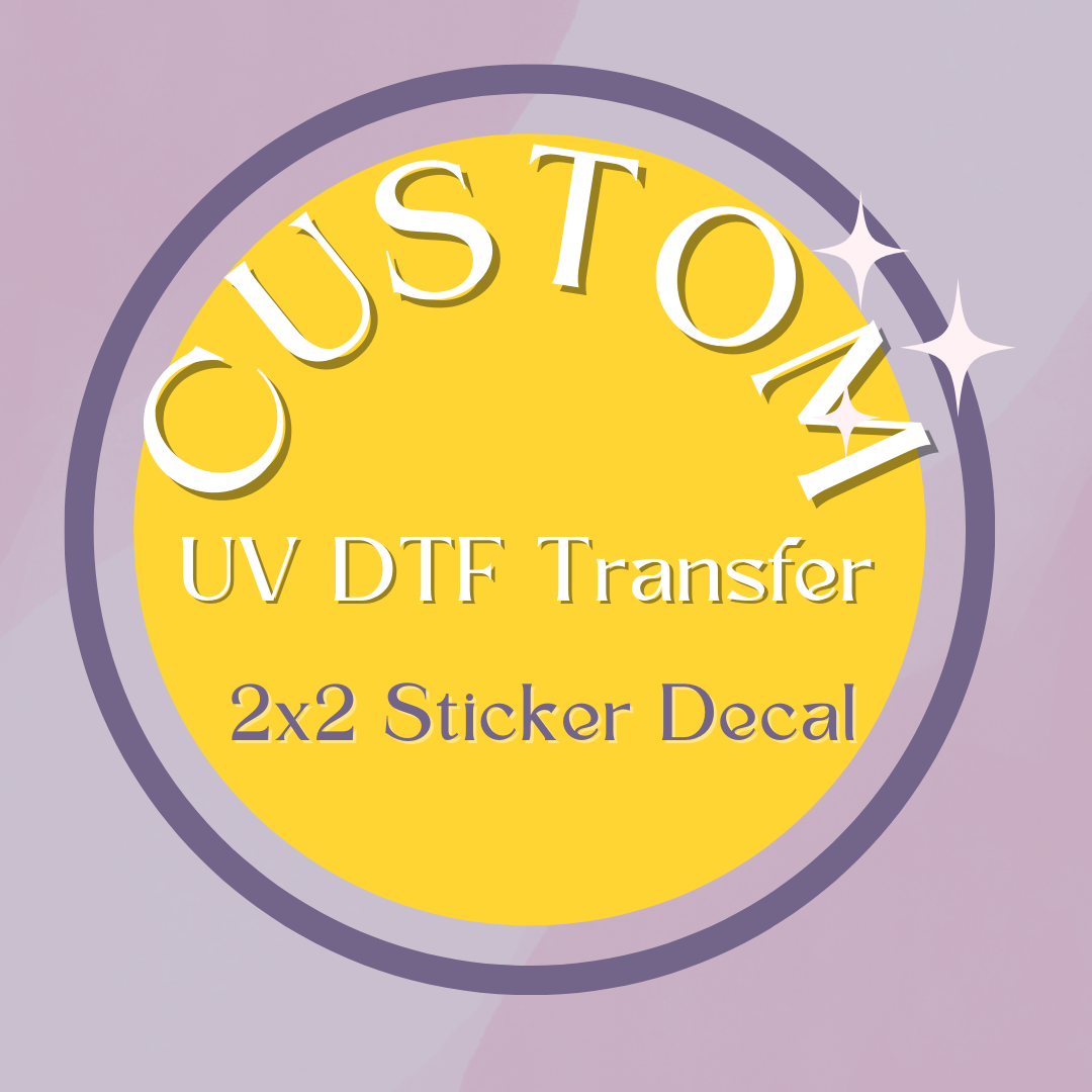 Custom UV DTF Gang Sheet, Decals, Stickers, UV DTF Transfers